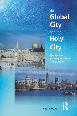 Tovi Fenster - The Global City and the Holy City: Narratives on Knowledge, Planning and Diversity