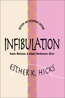 Esther K. Hicks Infibulation: Female Mutilation in Islamic Northeastern Africa