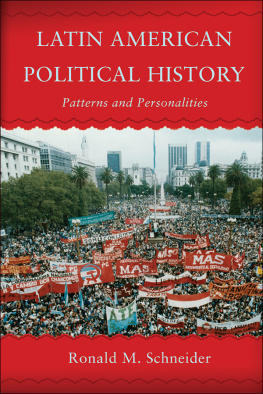 Ronald M Schneider Latin American Political History: Patterns and Personalities