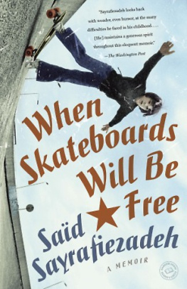 Said Sayrafiezadeh When Skateboards Will Be Free: A Memoir of a Political Childhood