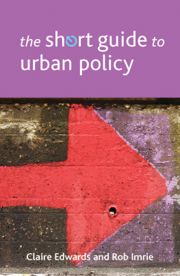Claire Edwards - The Short Guide to Urban Policy