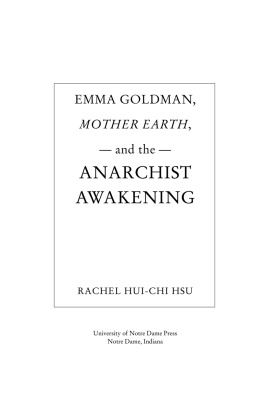 Rachel Hui-Chi Hsu Emma Goldman, Mother Earth, and the Anarchist Awakening