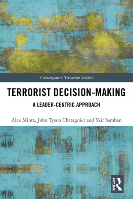 Alex Mintz - Terrorist Decision-Making: A Leader-Centric Approach