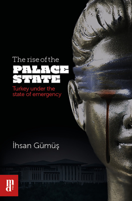 Ihsan Gümüs Rise of the Palace State;turkey Under the State of Emergency