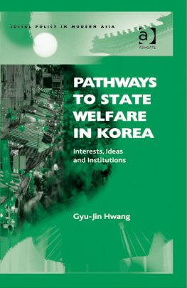 Gyu-Jin Hwang - Pathways to State Welfare in Korea: Interests, Ideas and Institutions