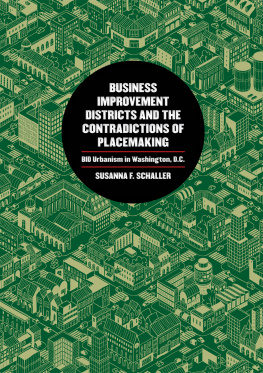 Susanna F Schaller - Business Improvement Districts and the Contradictions of Placemaking: Bid Urbanism in Washington, D.C.