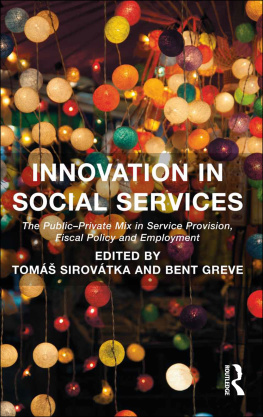 Tomas Sirovatka Innovation in Social Services: The Public-Private Mix in Service Provision, Fiscal Policy and Employment