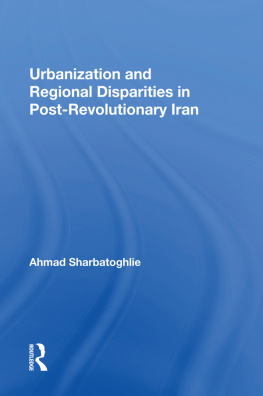 Ahmad Sharbatoghlie - Urbanization and Regional Disparities in Post-Revolutionary Iran