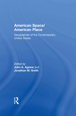 John Agnew - American Space/American Place: Geographies of the Contemporary United States