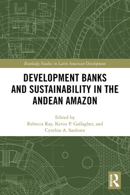 Rebecca Ray Development Banks and Sustainability in the Andean Amazon