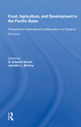 G Edward Schuh - Food, Agriculture, and Development in the Pacific Basin: Prospects for International Collaboration in a Dynamic Economy