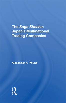 Alexander Young The Sogo Shosha: Japans Multinational Trading Companies