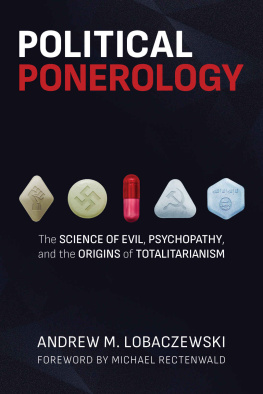 Andrew Lobaczewski - Political Ponerology: The Science of Evil, Psychopathy, and the Origins of Totalitarianism