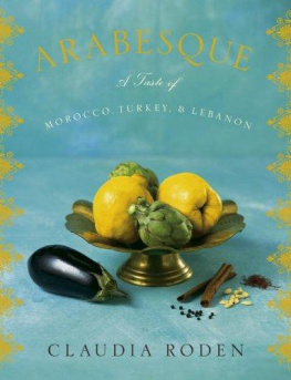 Claudia Roden - Arabesque: A Taste of Morocco, Turkey, and Lebanon