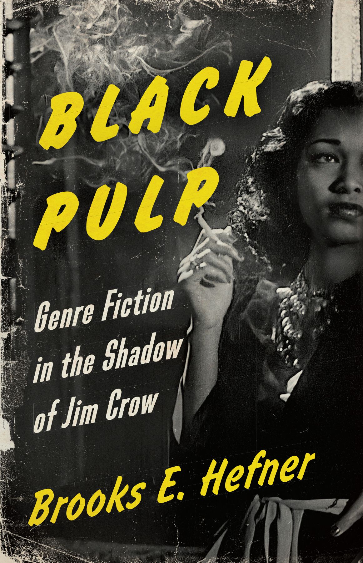 Black Pulp Black Pulp Genre Fiction in the Shadow of Jim Crow Brooks E Hefner - photo 1