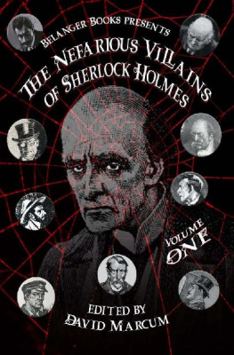 David Marcum The Nefarious Villains of Sherlock Holmes Volume I