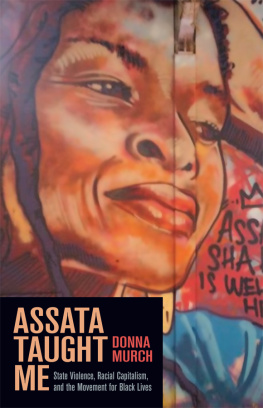 Donna Murch Assata Taught Me: State Violence, Racial Capitalism, and the Movement for Black Lives