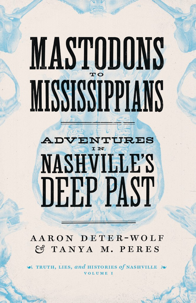 Mastodons to Mississippians TRUTHS LIES AND HISTORIES OF NASHVILLE Betsy - photo 1