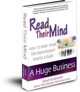 Sandi Krakowski Read Their Mind: How To Hear What The Marketplace Wants And Build A Huge Business