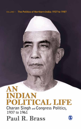 Paul R. Brass An Indian Political Life (The Politics of Northern India)