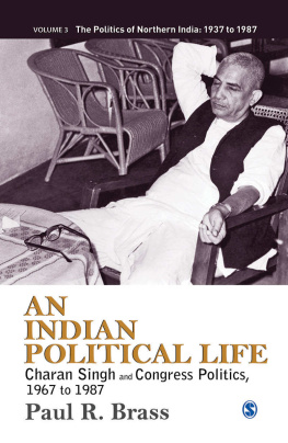 Paul R. Brass An Indian Political Life: 3 (The Politics of Northern India)