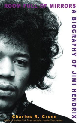 Charles R. Cross Room Full of Mirrors: A Biography of Jimi Hendrix