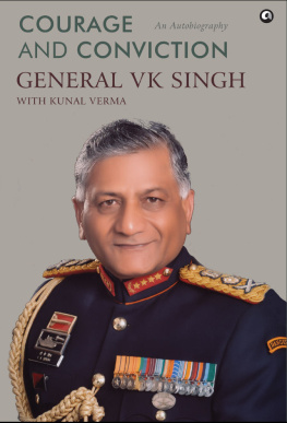 Gen. (Retd. V.K. Singh) - Courage and Conviction