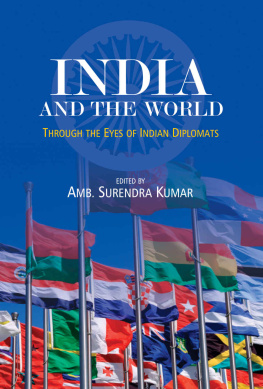 Surendra Kumar - India and the World: Through the Eyes of Indian Diplomats