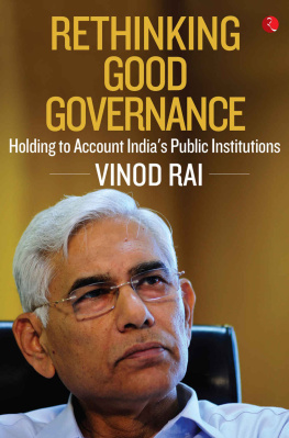 Vinod Rai - RETHINKING GOOD GOVERNANCE: Holding to Account India’s Public Institutions