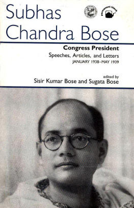 Sisir Kumar Bose - Subhas Chandra Bose- Congress President: Speeches, Articles, and Letters January 1938–May 1939