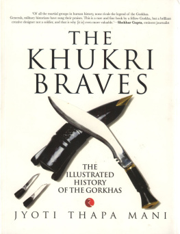 Jyoti Thapa Mani - The Khukri Braves: The Illustrated History of The Gorkha