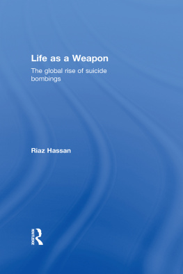 Riaz Hassan - Life as a weapon : the global rise of suicide bombings