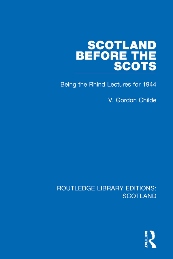 ROUTLEDGE LIBRARY EDITIONS SCOTLAND Volume 6 SCOTLAND BEFORE THE SCOTS First - photo 1