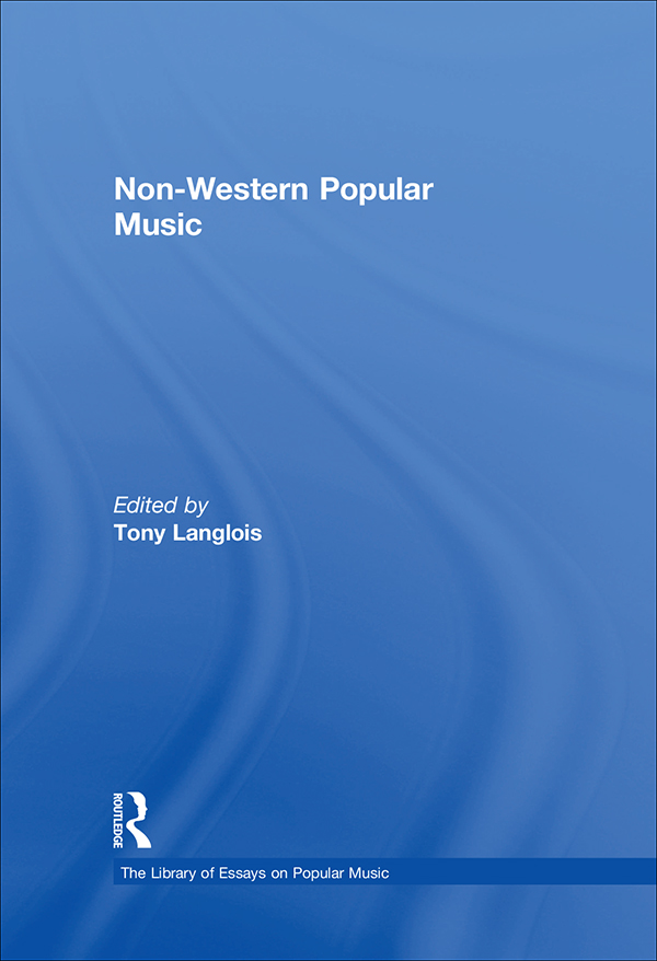 Non-Western Popular Music The Library of Essays on Popular Music Series Editor - photo 1