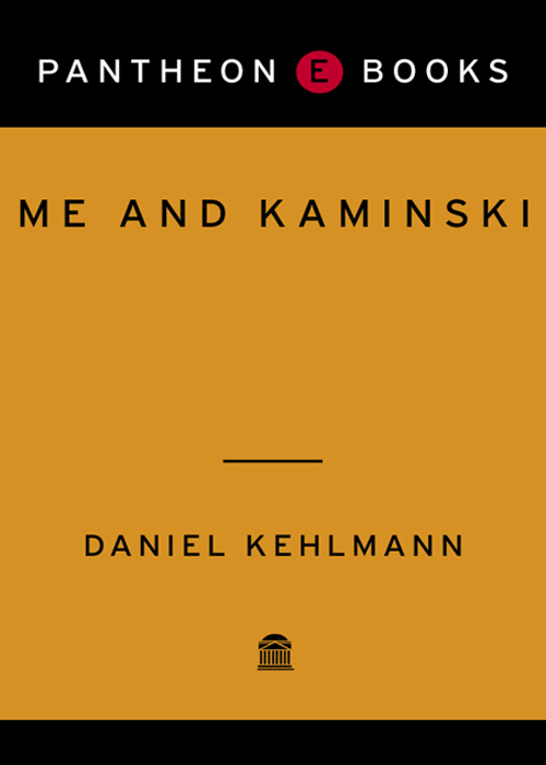 Me and Kaminski CONTENTS What a singular being do I find myself Let this my - photo 1