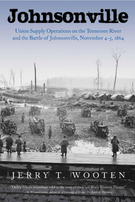 Jerry T. Wooten - Johnsonville: Union Supply Operations on the Tennessee River and the Battle of Johnsonville, November 4-5, 1864