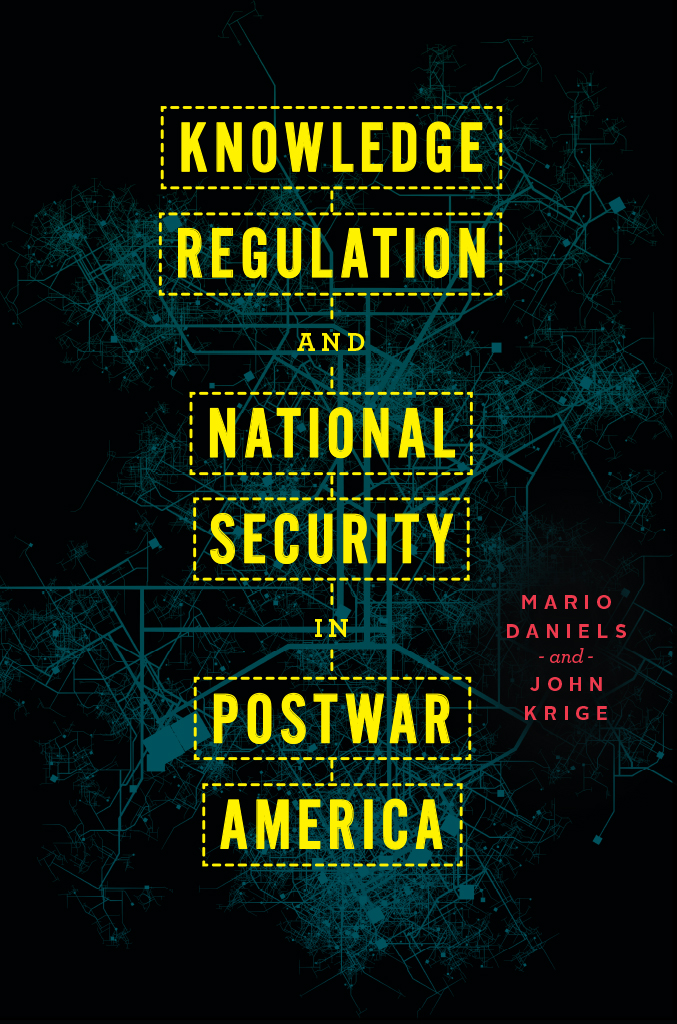 Knowledge Regulation and National Security in Postwar America Knowledge - photo 1