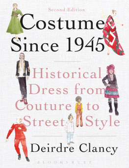 Deirdre Clancy Costume Since 1945: Historical Dress from Couture to Street Style