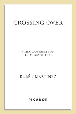 Ruben Martinez - Crossing Over: A Mexican Family on the Migrant Trail