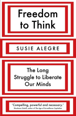 Susie Alegre - Freedom to Think: The Long Struggle to Liberate Our Minds