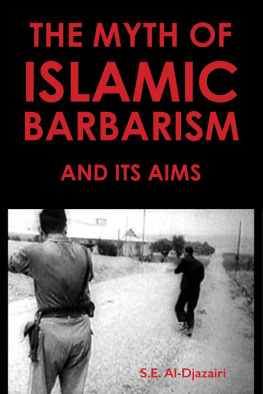 Salah Eddine Al-Djazairi - The Myth of Muslim Barbarism and Its Aims