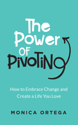 Monica Ortega The Power of Pivoting: How to Embrace Change and Create a Life You Love