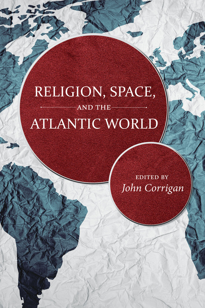 Religion Space and the Atlantic World - image 1