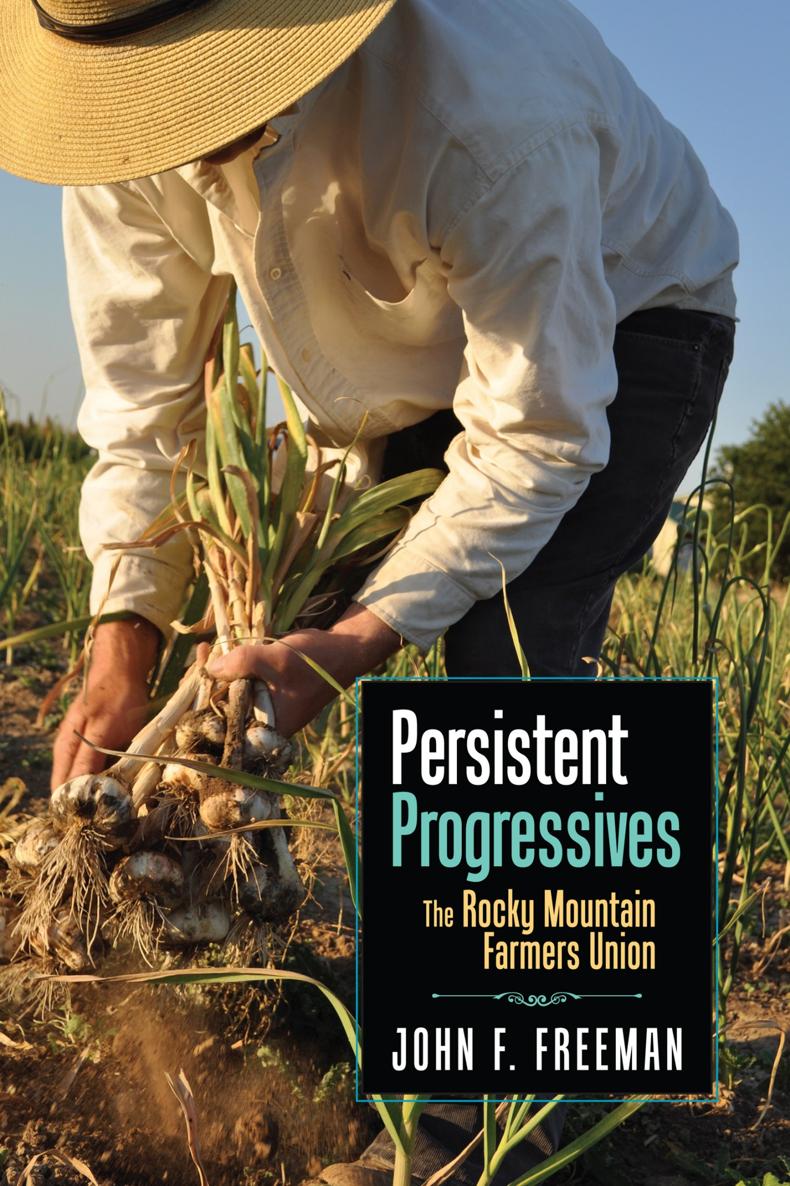 Persistent Progressives Persistent Progressives The Rocky Mountain Farmers - photo 1