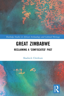 Shadreck Chirikure Great Zimbabwe reclaiming a confiscated past