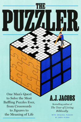 A.J. Jacobs The Puzzler : One Mans Quest to Solve the Most Baffling Puzzles Ever, from Crosswords to Jigsaws to the Meaning of Life