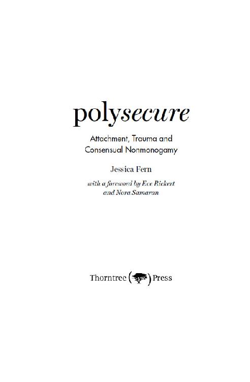 Polysecure Attachment Trauma and Consensual Nonmonogamy Copyright 2020 by - photo 2