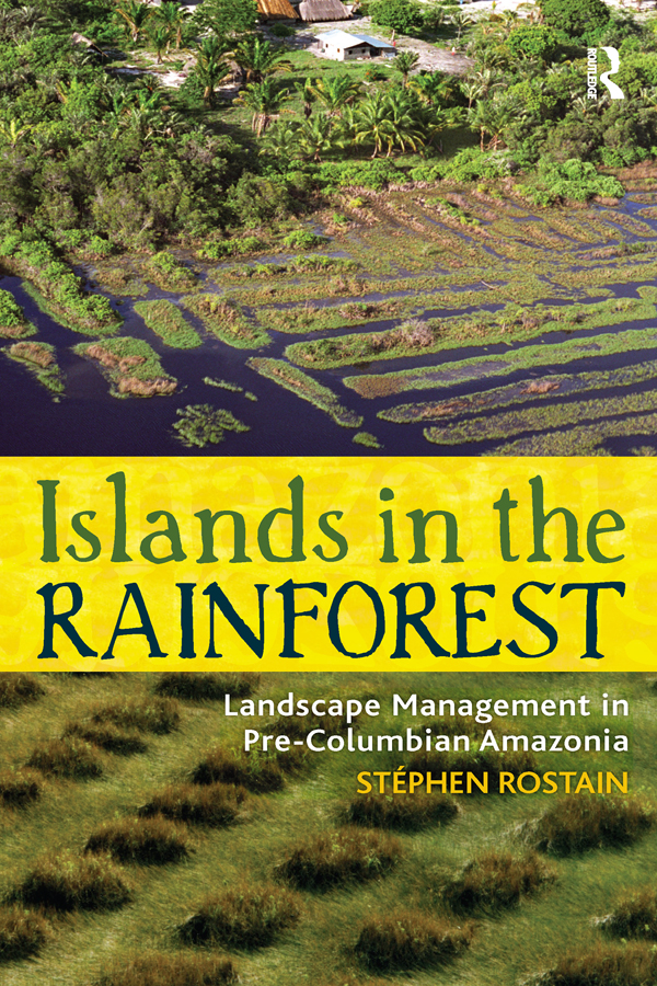 ISLANDS IN THE RAINFOREST NEW FRONTIERS IN HISTORICAL ECOLOGY Dynamic new - photo 1