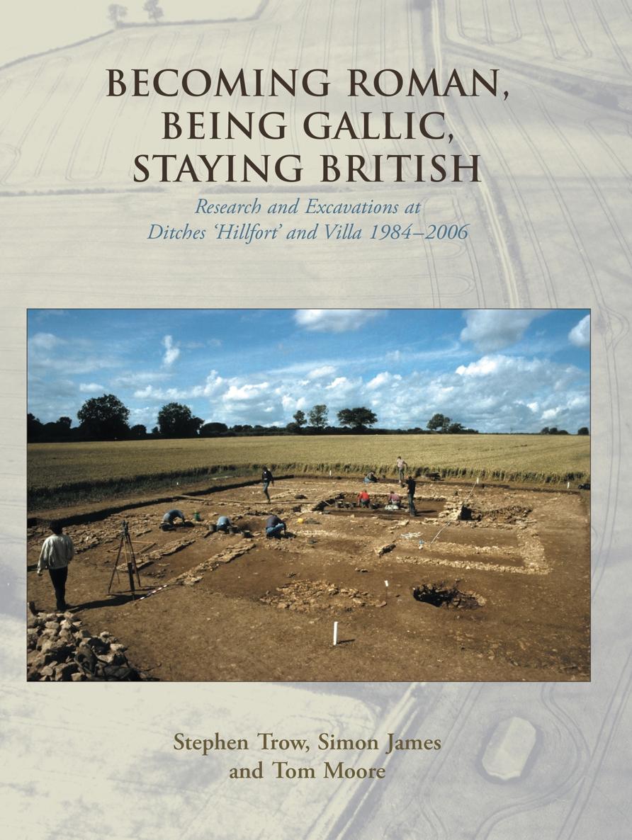 Becoming Roman Being Gallic Staying British Research and Excavations at - photo 1