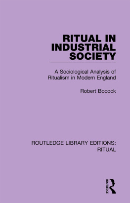 Robert Bocock - Ritual in industrial society a sociological analysis of ritualism in modern England